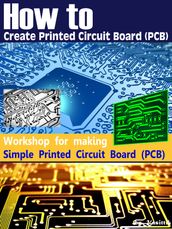 How to Create Printed Circuit Board (PCB) - Simple PCB