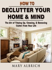 How to Declutter Your Home & Mind