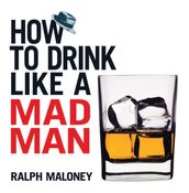 How to Drink Like a Mad Man