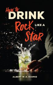 How to Drink Like a Rock Star