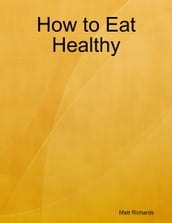 How to Eat Healthy