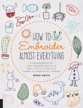 How to Embroider Almost Everything