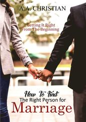How to Find the Right Person for Marriage