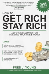 How to Get Rich, Stay Rich and Be Happy