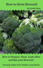 How to Grow Broccoli