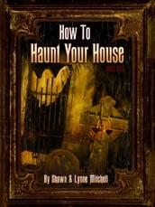 How to Haunt Your House, Book One