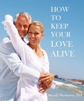 How to Keep Your Love Alive