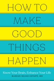 How to Make Good Things Happen