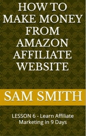 How to Make Money from Amazon Affiliate Website