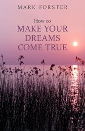 How to Make Your Dreams Come True