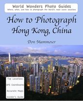 How to Photograph Hong Kong, China
