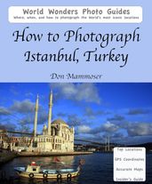 How to Photograph Istanbul, Turkey