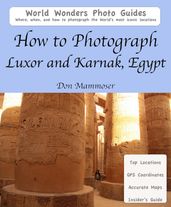 How to Photograph Luxor and Karnak, Egypt