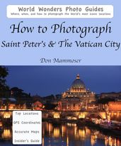 How to Photograph Saint Peter s & The Vatican City