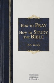 How to Pray and How to Study the Bible