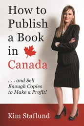 How to Publish a Book in Canada and Sell Enough Copies to Make a Profit!