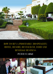 How to Run a Profitable (Hospitality) Hotel, Resort, Restaurant, Food and Beverage Business