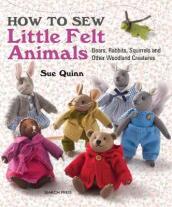 How to Sew Little Felt Animals