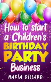 How to Start a Children s Birthday Party Business