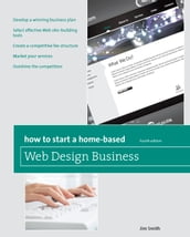 How to Start a Home-Based Web Design Business, 4th