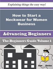 How to Start a Neckwear for Women Business (Beginners Guide)