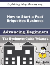 How to Start a Peat Briquettes Business (Beginners Guide)