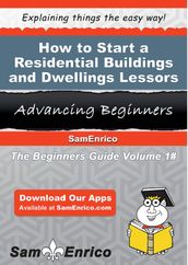 How to Start a Residential Buildings and Dwellings Lessors Business