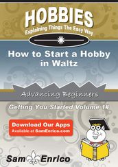 How to Start a Hobby in Waltz