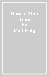 How to Stop Time