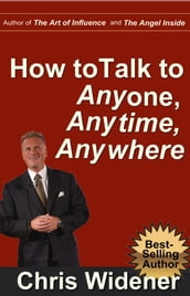 How to Talk to Anybody, Anytime, Anywhere