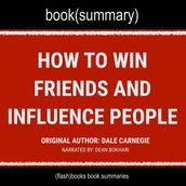 How to Win Friends and Influence People by Dale Carnegie - Book Summary