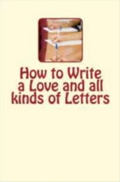 How to Write a Love and all kinds of Letters