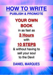 How to Write, Publish and Promote Your Own Book