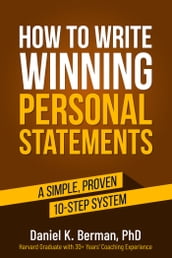 How to Write Winning Personal Statements: A Simple, Proven 10-Step System
