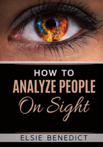 How to analyze people on sight - Benedict Elsie Lincoln