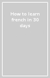 How to learn french in 30 days