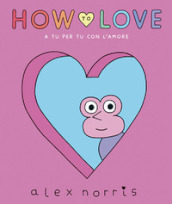 How to love. A tu per tu con l