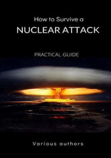 How to survive a nuclear attack. Practical guide