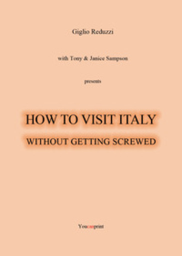 How to visit Italy... Without getting screwed - Giglio Reduzzi