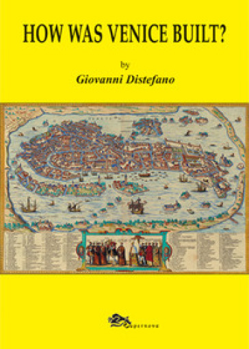 How was Venice built? - Giovanni Distefano