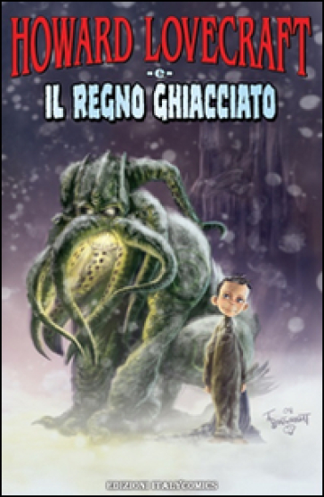 Howard Lovecraft e il regno ghiacciato - Bruce Brown - Renzo Podesta