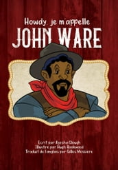 Howdy, je m appelle John Ware