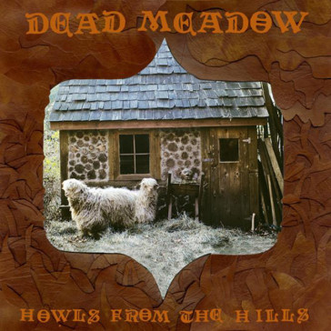 Howls from the hills - Dead Meadow