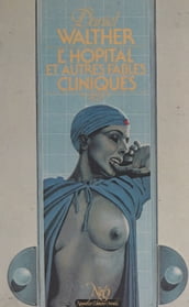 L Hôpital, et autres fables cliniques