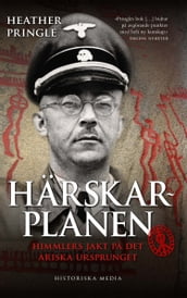 Härskarplanen: Himmlers jakt pa det ariska ursprunget