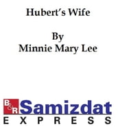 Hubert s Wife: A Story for You