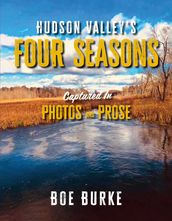 Hudson Valley s Four Seasons Captured in Photos and Prose