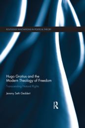 Hugo Grotius and the Modern Theology of Freedom