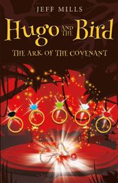 Hugo and the Bird: The Ark of the Covenant