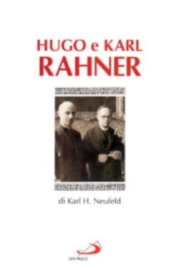 Hugo e Karl Rahner - Karl Neufeld
